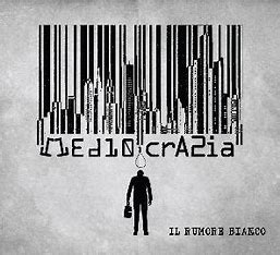 IL RUMORE BIANCO - Mediocrazia